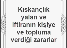 Kıskançlık yalan ve iftiranın kişiye ve topluma verdiği zararlar nelerdir maddeler halinde